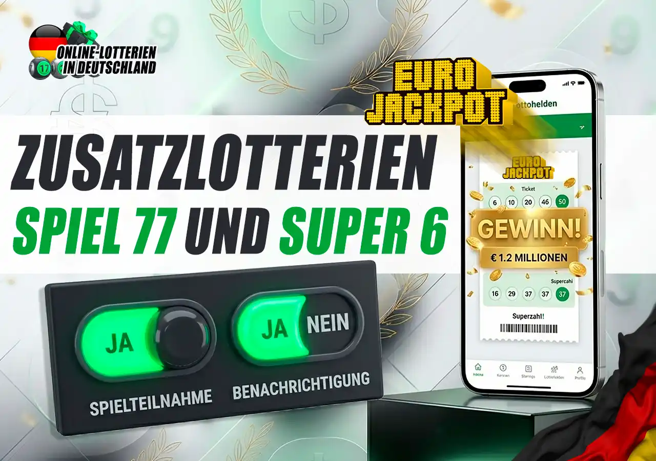 Zusatzlotterien Spiel 77 und Super 6 auf dem EuroJackpot Schein aktivieren.
